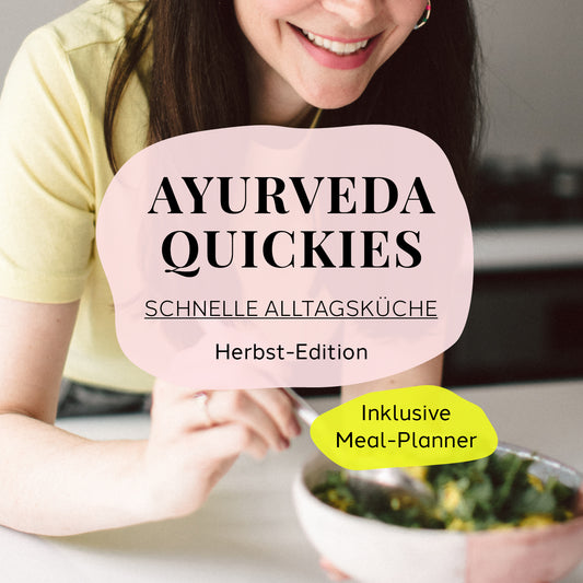 29.09.2025, 18-21 h: AYURVEDA QUICKIES – DEINE SCHNELLE ALLTAGSKÜCHE